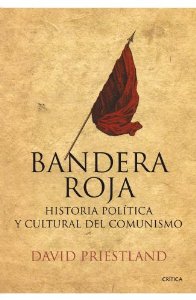 Portada de BANDERA ROJA. HISTORIA POLÍTICA Y CULTURAL DEL COMUNISMO