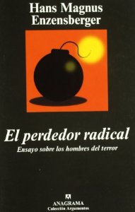 Portada de EL PERDEDOR RADICAL. ENSAYO SOBRE LOS HOMBRES DEL TERROR