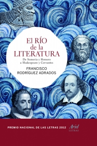 Portada del libro EL RIO DE LA LITERATURA: DE SUMERIA Y HOMERO A SHAKESPEARE Y CERVANTES