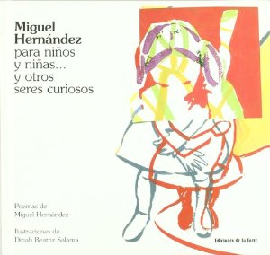 Portada del libro MIGUEL HERNÁNDEZ PARA NIÑOS Y NIÑAS... Y OTROS SERES CURIOSOS