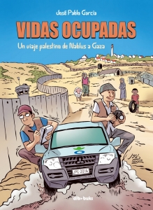 Portada del libro VIDAS OCUPADAS · UN VIAJE PALESTINO DE NABLUS A GAZA