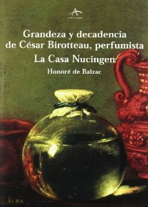 Portada del libro GRANDEZA Y DECADENCIA DE CÉSAR BIROTTEAU, PERFUMISTA; LA CASA NUCINGEN