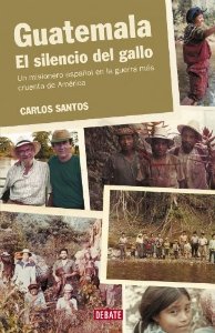 Portada del libro GUATEMALA. EL SILENCIO DEL GALLO