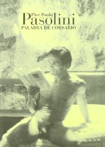 Portada del libro PALABRA DE CORSARIO. PIER PAOLO PASOLINI