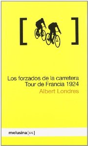 Portada del libro LOS FORZADOS DE LA CARRETERA: TOUR DE FRANCIA 1924