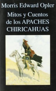 Portada de MITOS Y CUENTOS DE LOS APACHES CHIRICAHUAS