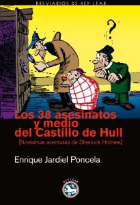 Portada de LOS 38 ASESINATOS Y MEDIO DEL CASTILLO DE HULL. NOVÍSIMAS AVENTURAS DE SHERLOCK HOLMES