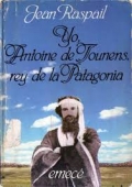 Portada del libro YO, ANTOINE DE TOUNENS, REY DE LA PATAGONIA