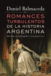 Portada del libro ROMANCES TURBULENTOS DE LA HISTORIA ARGENTINA