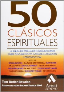 Portada del libro 50 CLÁSICOS ESPIRITUALES. LA SABIDURÍA ETERNA DE 50 GRANDES LIBROS SOBRE DESCUBRIMIENTO INTERIOR, ILUMINACIÓN Y PROPÓSITO VITAL