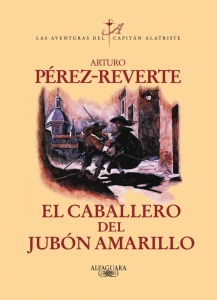 EL CABALLERO DEL JUBÓN AMARILLO (LAS AVENTURAS DEL CAPITÁN ALATRISTE #5)