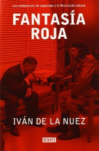 Portada del libro FANTASÍA ROJA: LOS INTELECTUALES DE IZQUIERDAS Y LA REVOLUCIÓN CUBANA