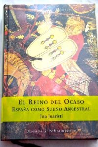 Portada del libro EL REINO DEL OCASO: ESPAÑA COMO SUEÑO ANCESTRAL