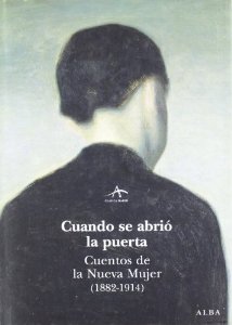 Portada de CUANDO SE ABRIÓ LA PUERTA. CUENTOS DE LA NUEVA MUJER (1882-1914)