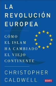 Portada del libro LA REVOLUCIÓN EUROPEA. CÓMO EL ISLAM HA CAMBIADO EL VIEJO CONTINENTE