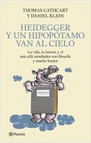 Portada del libro HEIDEGGER Y UN HIPOPÓTAMO VAN AL CIELO. La vida, la muerte y el más allá estudiados con filosofía y mucho humor
