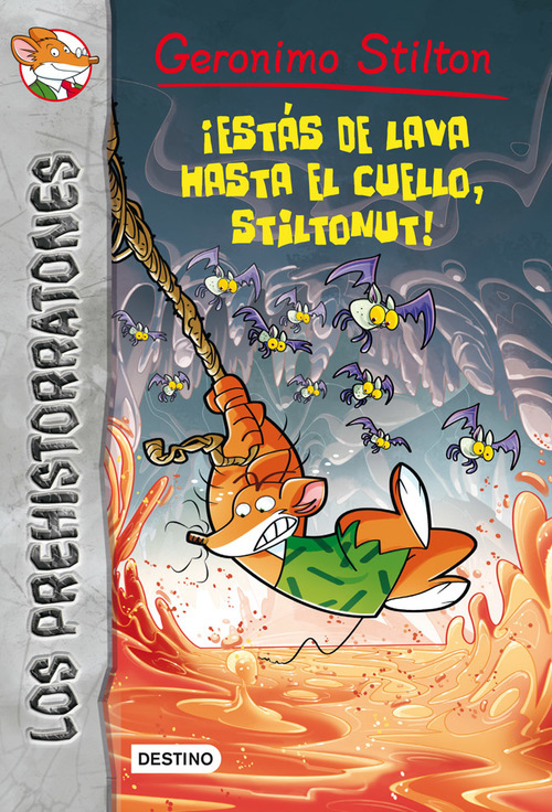 Portada del libro ¡ESTÁS DE LAVA HASTA EL CUELLO, STILTONUT!