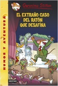 Portada del libro EL EXTRAÑO CASO DEL RATÓN QUE DESAFINA. Geronimo Stilton 55