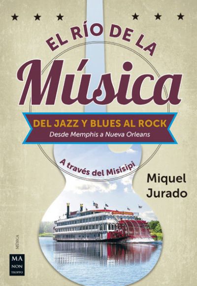 Portada del libro EL RÍO DE LA MUSICA: DEL JAZZ Y BLUES AL ROCK