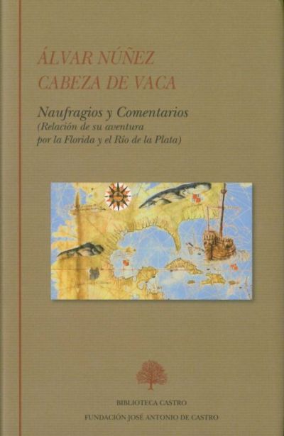 Portada del libro NAUFRAGIOS Y COMENTARIOS (Relación de su aventura por la Florida y el Río de la Plata)