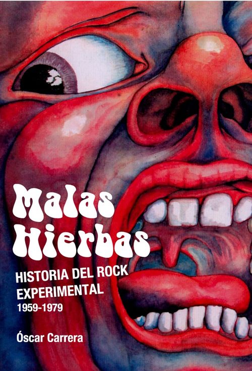 Portada de MALAS HIERBAS. Historia del rock experimental 1959-1979