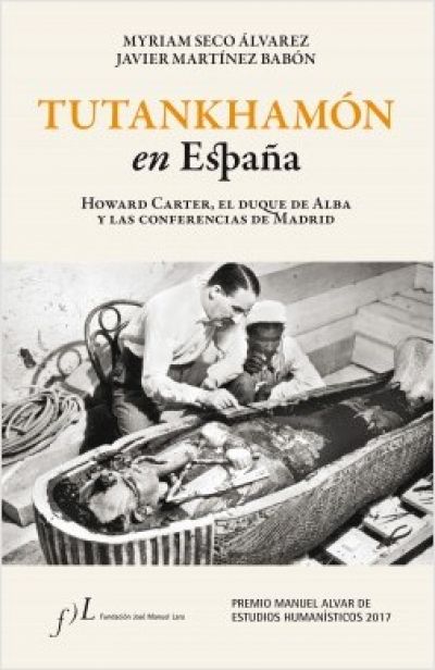 Portada del libro TUTANKHAMON EN ESPAÑA. Howard Carter, el duque de Alba y las conferencias de Madrid