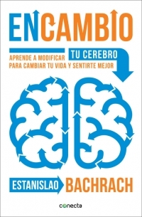 Portada del libro ENCAMBIO. Aprende a modificar tu cerebro para cambiar tu vida y sentirte mejor