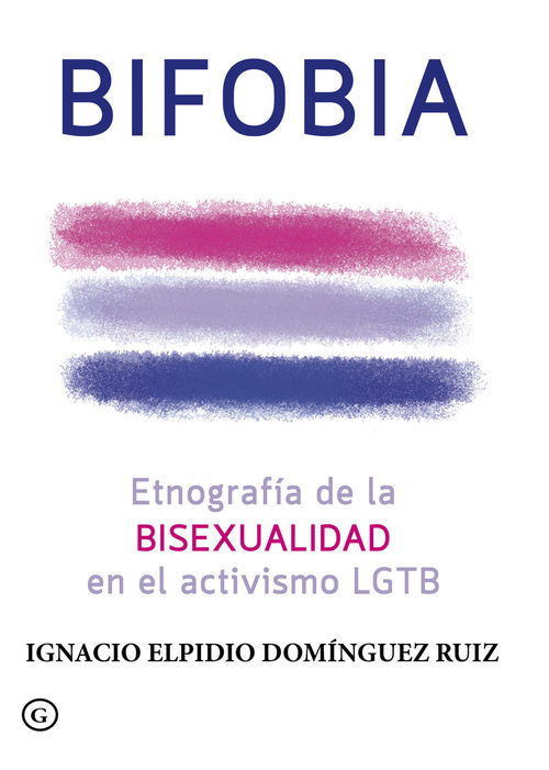 Portada de BIFOBIA. Etnografía de la Bisexualidad en el activismo LGTB