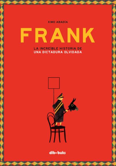 Portada del libro FRANK. La increíble historia de una dictadura olvidada