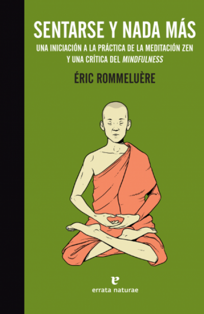 Portada del libro SENTARSE Y NADA MÁS. Una iniciación a la práctica de la meditación zen y una crítica del mindfulness