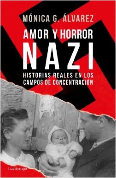 Portada de AMOR Y HORROR NAZI. Historias reales de los campos de concentración