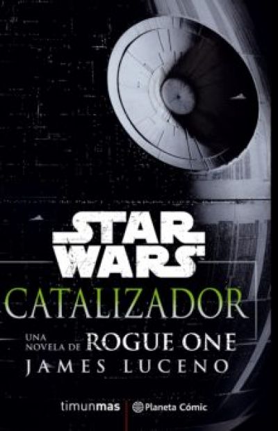 Portada del libro CATALIZADOR. Star Wars Rogue One