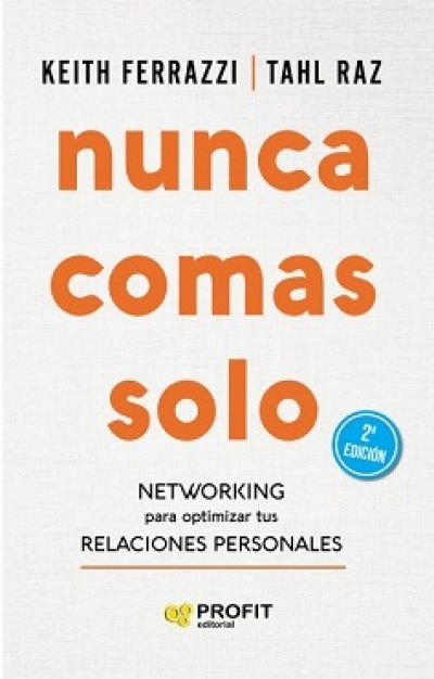 Portada del libro NUNCA COMAS SOLO. Networking para optimizar tus relaciones personales