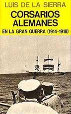 Portada de CORSARIOS ALEMANES EN LA GRAN GUERRA (1914-1918)