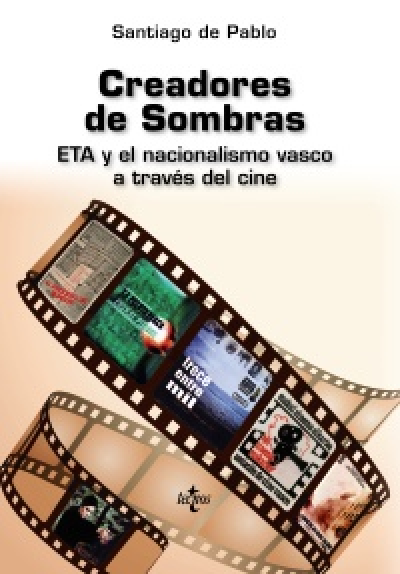 Portada del libro CREADORES DE SOMBRAS. ETA y el nacionalismo vasco a través del cine
