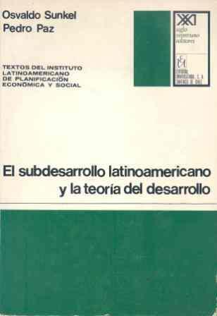 Portada del libro EL SUBDESARROLLO LATINOAMERICANO Y LA TEORÍA DEL DESARROLLO