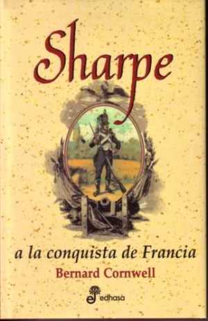 Portada del libro SHARPE A LA CONQUISTA DE FRANCIA