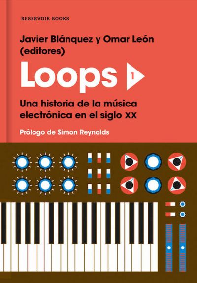 Portada del libro LOOPS 1. UNA HISTORIA DE LA MÚSICA ELECTRÓNICA EN EL SIGLO XX