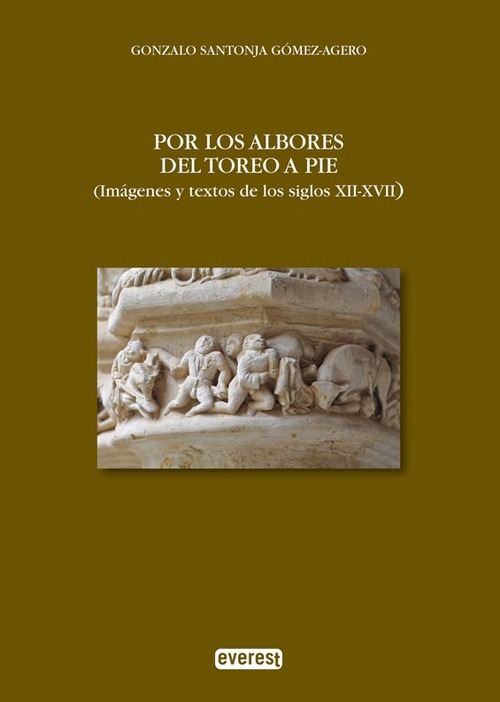 Portada de POR LOS ALBORES DEL TOREO A PIE. (Imágenes y textos de los siglos XII-XVII)