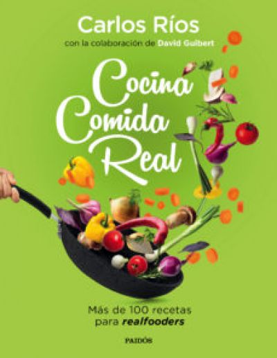 Portada del libro COCINA COMIDA REAL. Más de 100 recetas para realfooders
