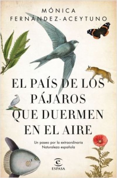 Portada del libro EL PAÍS DE LOS PÁJAROS QUE DUERMEN EN EL AIRE. Un paseo por la extraordinaria Naturaleza española