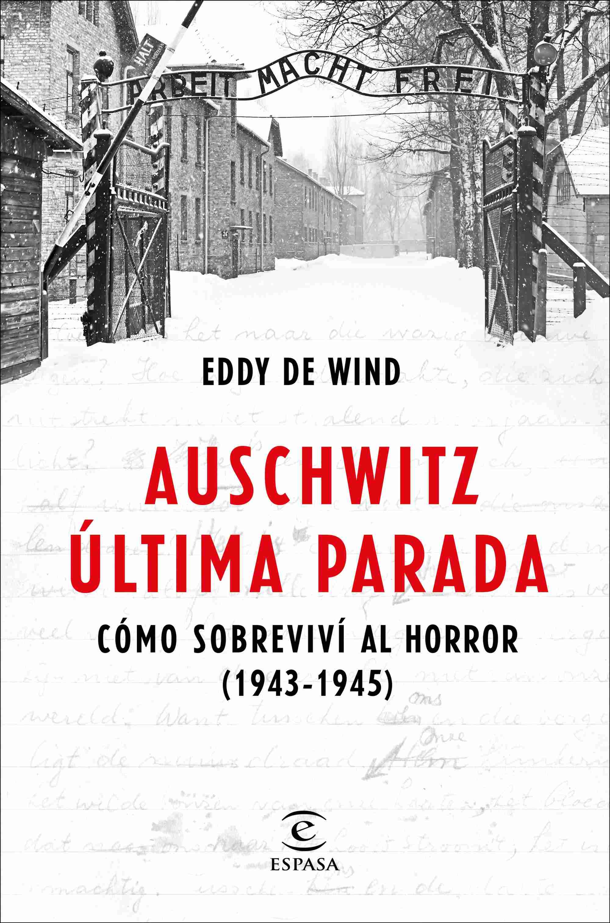 Portada de AUSCHWITZ ÚLTIMA PARADA. Cómo sobreviví al horror (1943-1945)