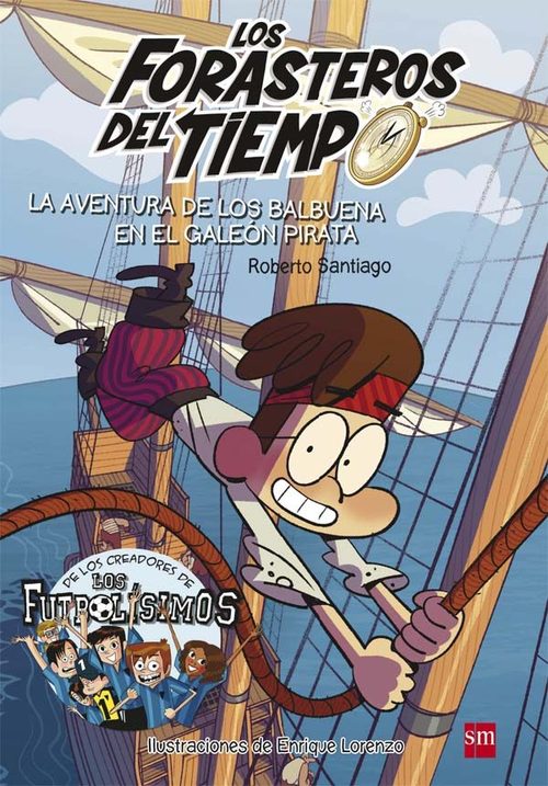Portada del libro LOS FORASTEROS DEL TIEMPO: La aventura de los Balbuena en el galeón pirata