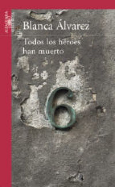 Portada del libro TODOS LOS HEROES HAN MUERTO