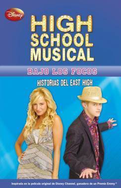 Portada de HIGH SCHOOL MUSICAL. BAJO LOS FOCOS: Historias del East High