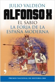 Portada de ALFONSO X EL SABIO. La forja de la España moderna