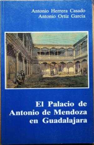 Portada del libro EL PALACIO DE ANTONIO DE MEDOZA EN GUADALAJARA
