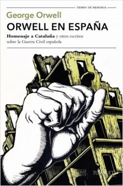 Portada del libro ORWELL EN ESPAÑA. Homenaje a Cataluña y otros escritos sobre la guerra civil española