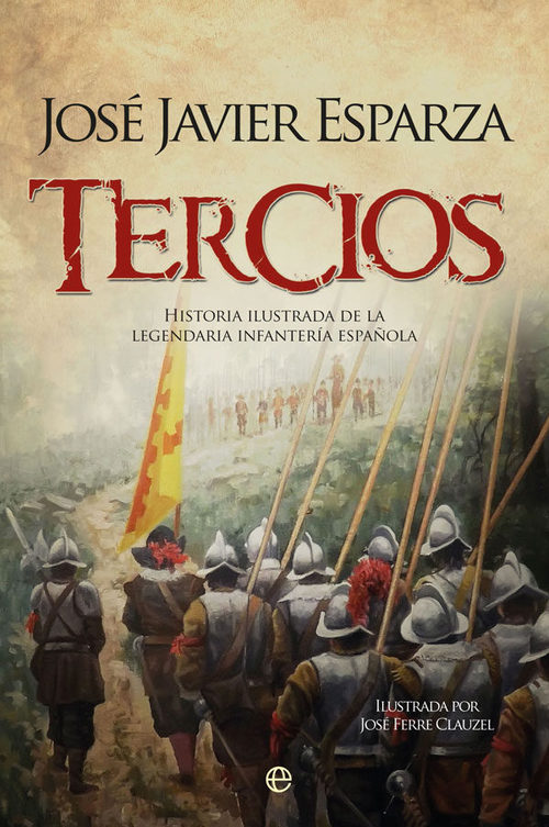 Portada del libro TERCIOS. Historia ilustrada de la legendaria Infantería española