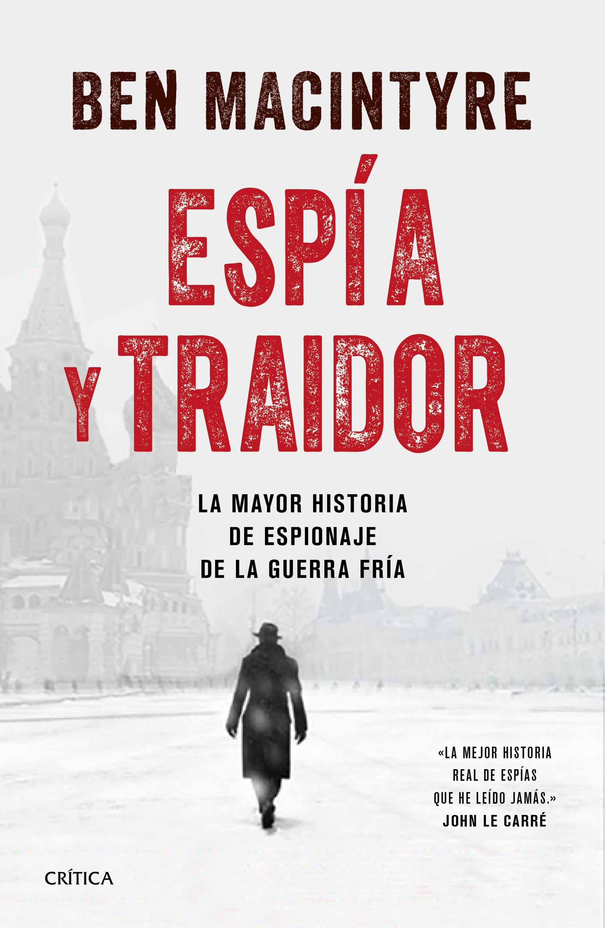 Portada del libro ESPÍA Y TRAIDOR. La mayor historia de espionaje de la Guerra Fría